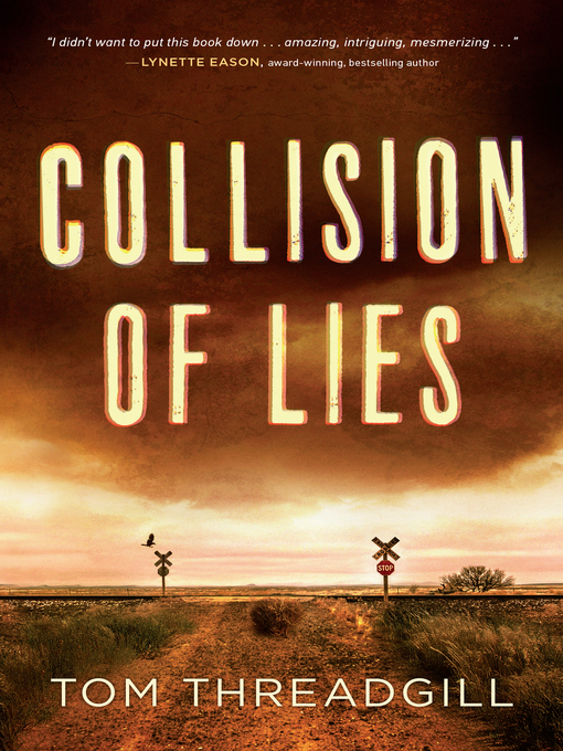 Title details for Collision of Lies by Tom Threadgill - Available